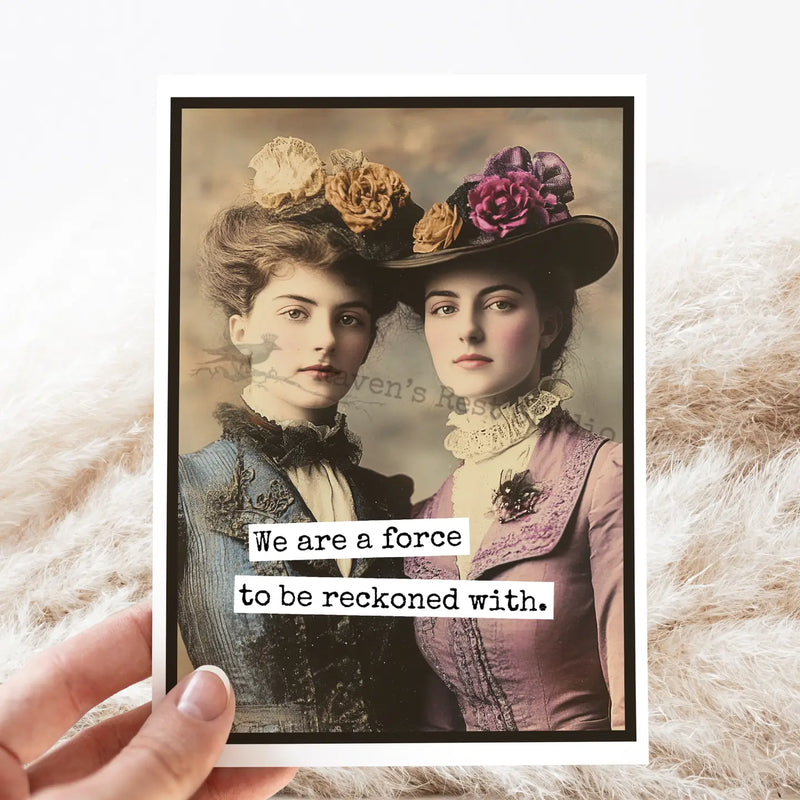 We Are A Force To Be Reckoned with.