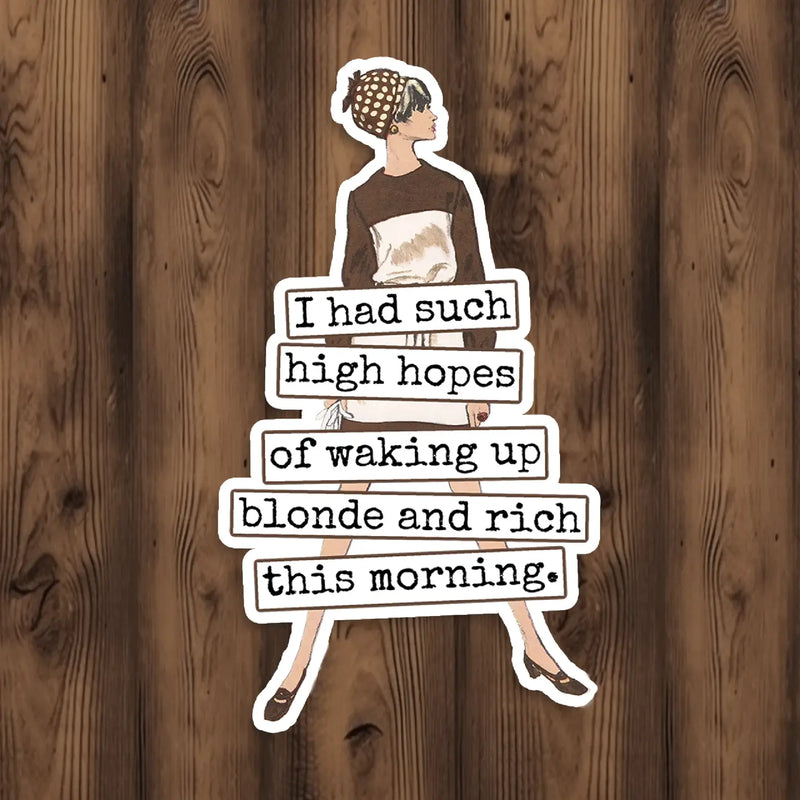 Waking Up Blonde and Rich This Morning.