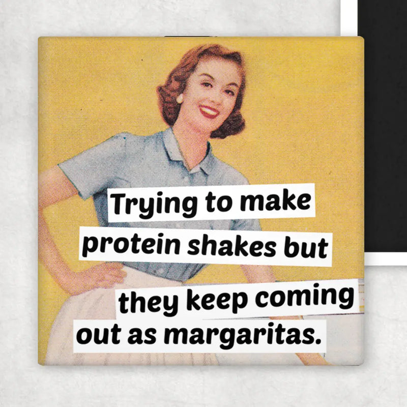 Trying To Make Protein Shakes But They Keep..Fridge Magnet.