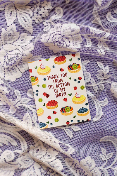 Thank You From The Bottom Of My Tarte!- Greeting Card