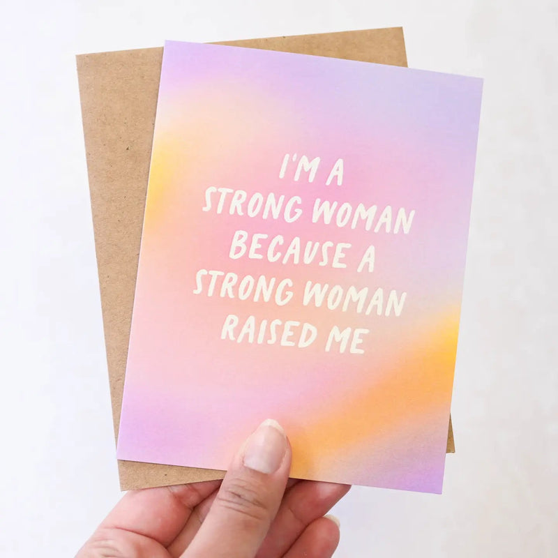 A Strong Woman Raised Me Card - Lemon And Lavender Toronto