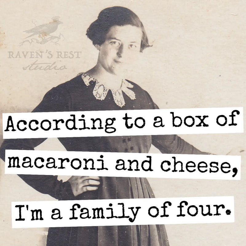 According To A Box of Macaroni and Cheese..Fridge Magnet.