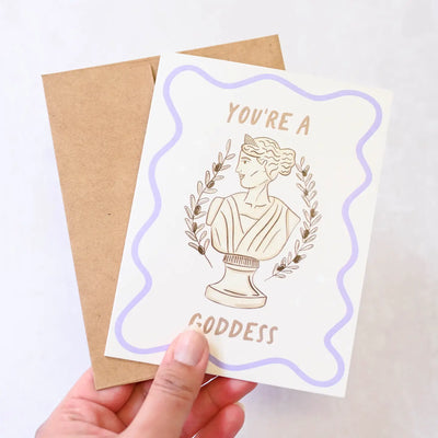 You're A Goddess Card