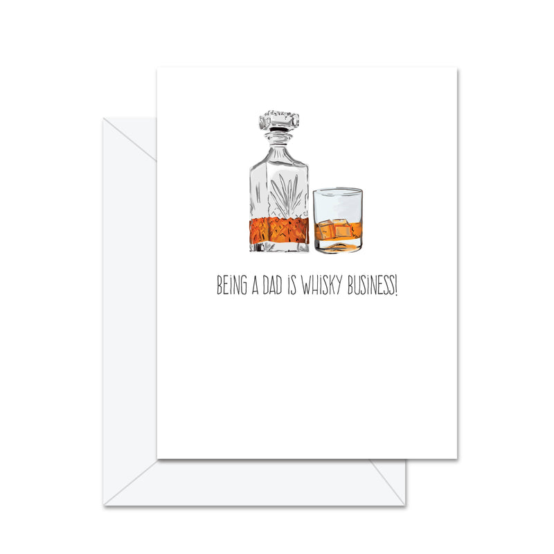 Being A Dad Is Whisky Business - Greeting Card - Lemon And Lavender Toronto