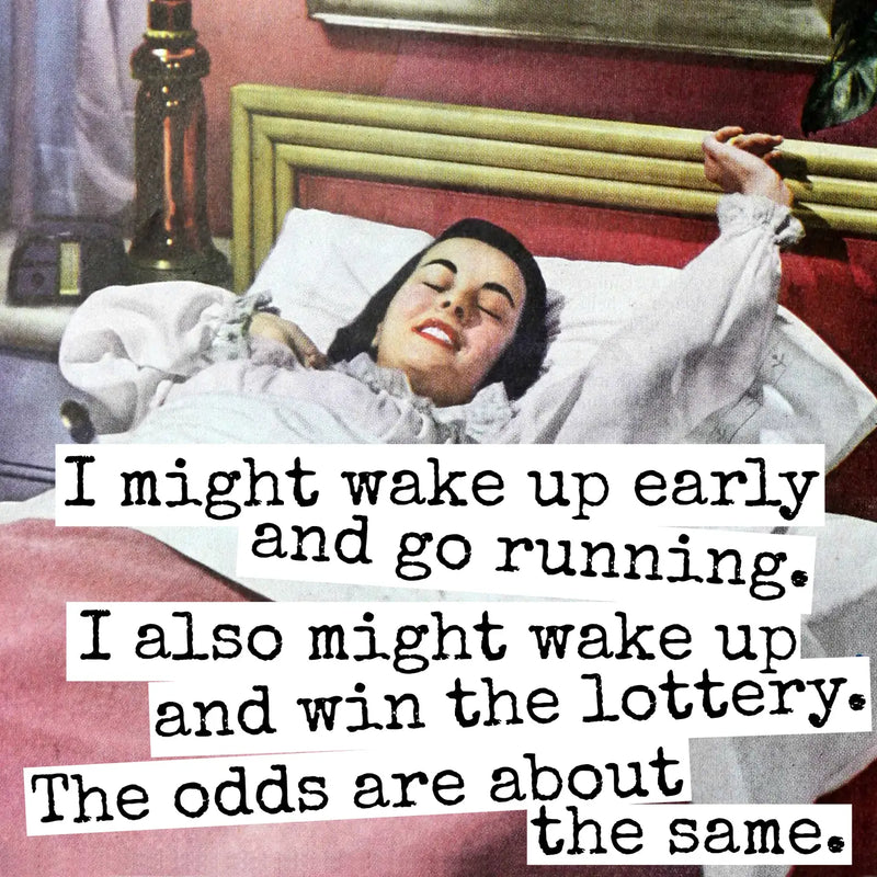 I Might Wake Up Early and Go Running...Fridge Magnet.