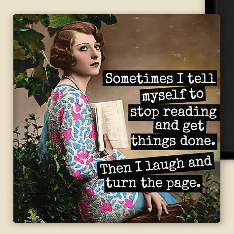 Sometimes I Tell Myself To Stop Reading......Fridge Magnet