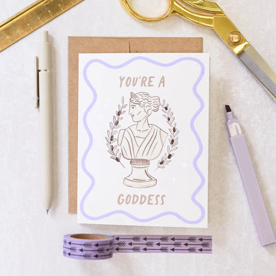 You're A Goddess Card