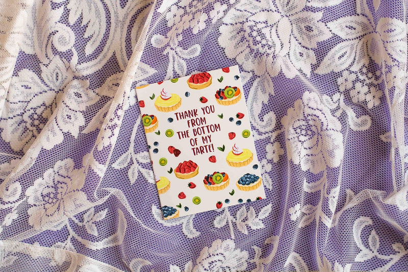 Thank You From The Bottom Of My Tarte!- Greeting Card