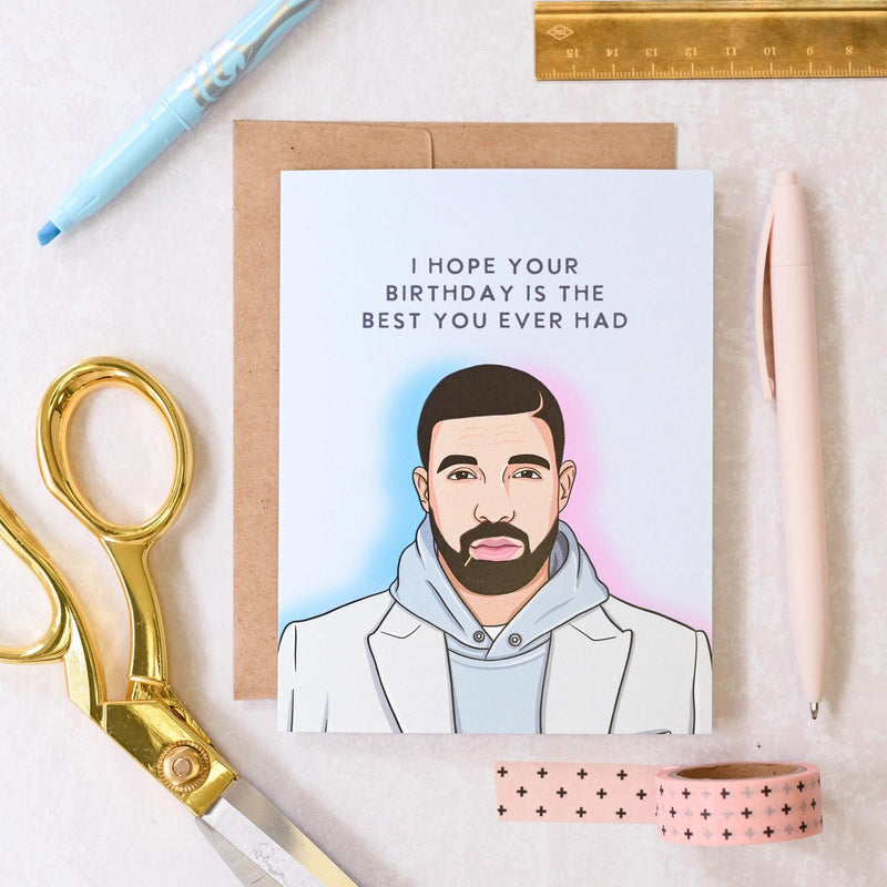 Drake Best You Ever Had Birthday Card - Lemon And Lavender Toronto