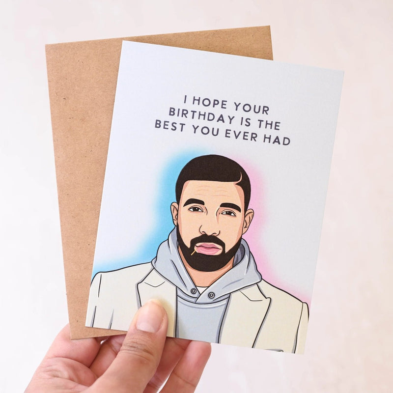 Drake Best You Ever Had Birthday Card - Lemon And Lavender Toronto