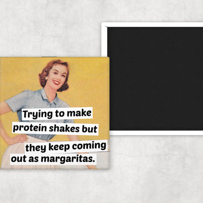 Trying To Make Protein Shakes But They Keep..Fridge Magnet.