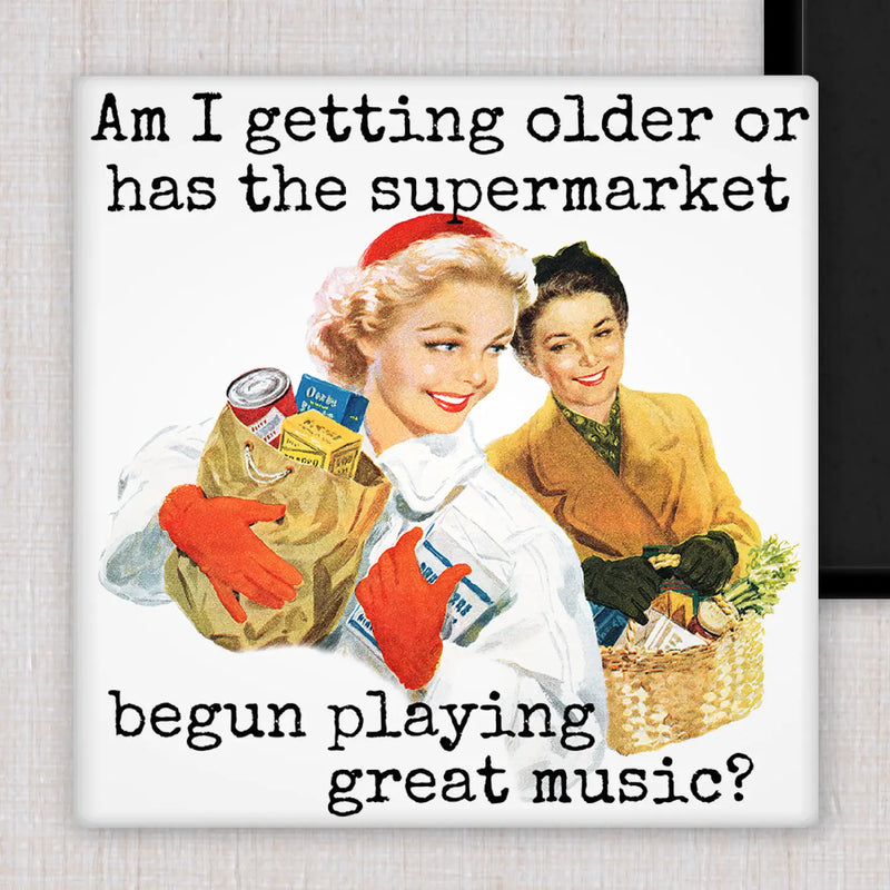 Am I Getting Older or Has the Supermarket Begun...Fridge Magnet.