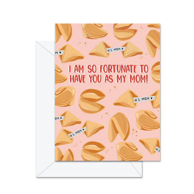 I Am So Fortunate To Have You As My Mom! - Greeting Card - Lemon And Lavender Toronto