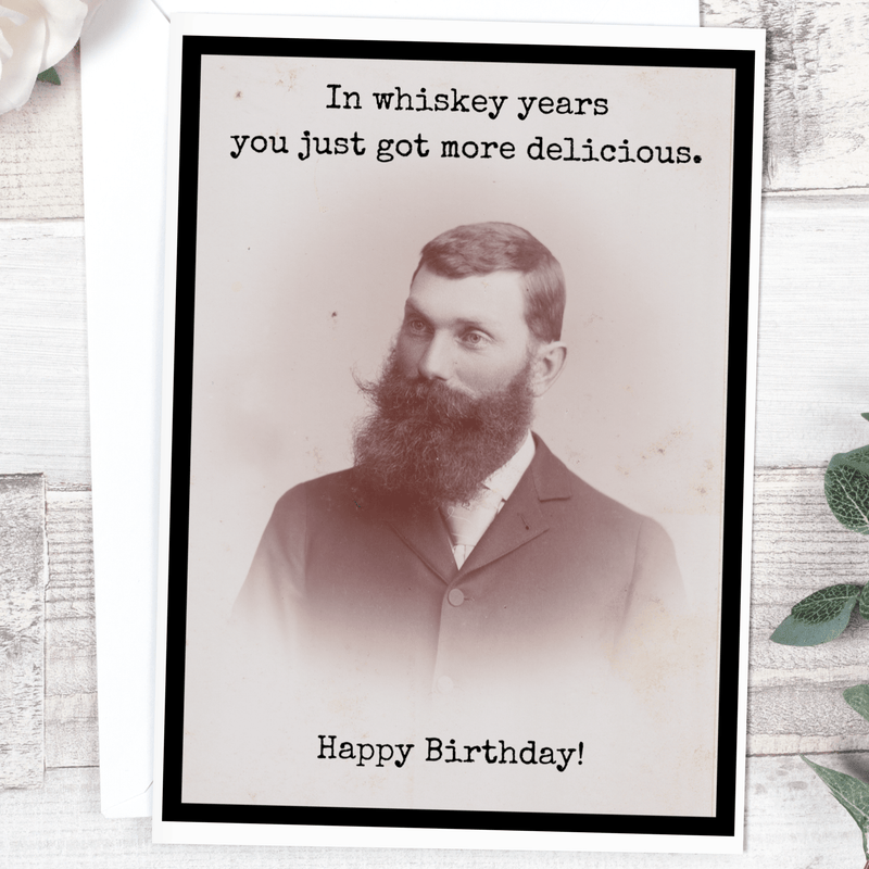 In Whiskey Years You Just Got More Delicious. Happy Birthday Card - Lemon And Lavender Toronto