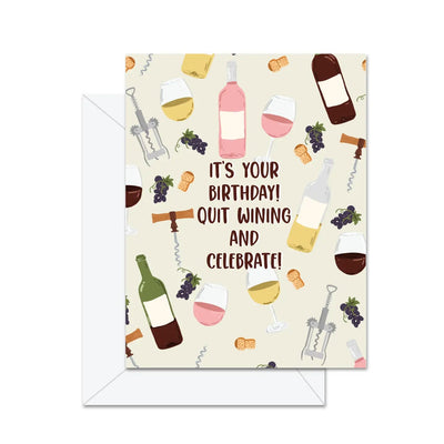 It's Your Birthday! Quit Wining . . . - Greeting Card - Lemon And Lavender Toronto