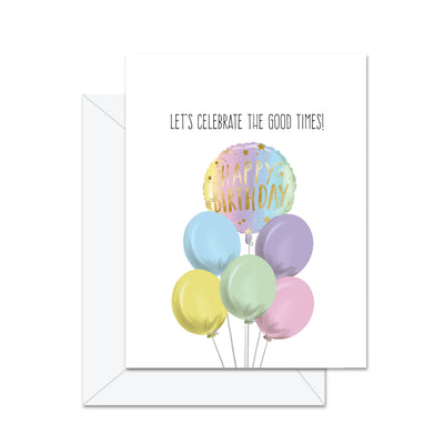 Let's Celebrate The Good Times! - Greeting Card - Lemon And Lavender Toronto