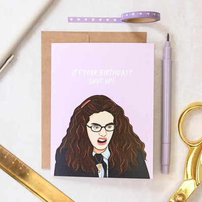 Mia It's Your Birthday? Shut Up! Birthday Card - Lemon And Lavender Toronto