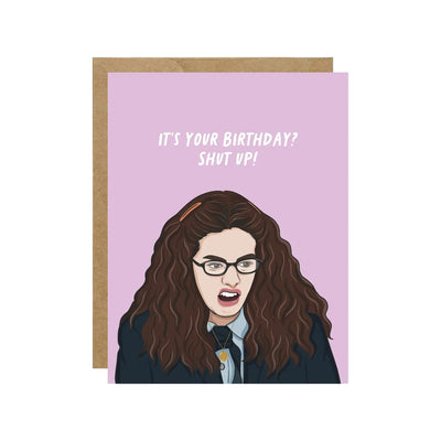 Mia It's Your Birthday? Shut Up! Birthday Card - Lemon And Lavender Toronto