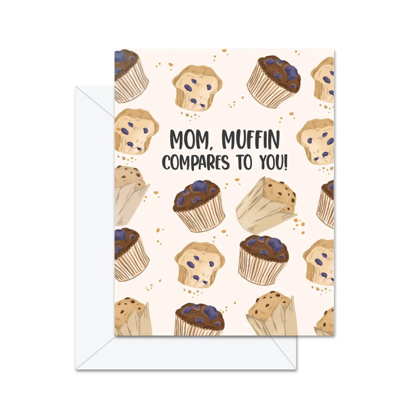 Mom, Muffin Compares To You - Greeting Card - Lemon And Lavender Toronto