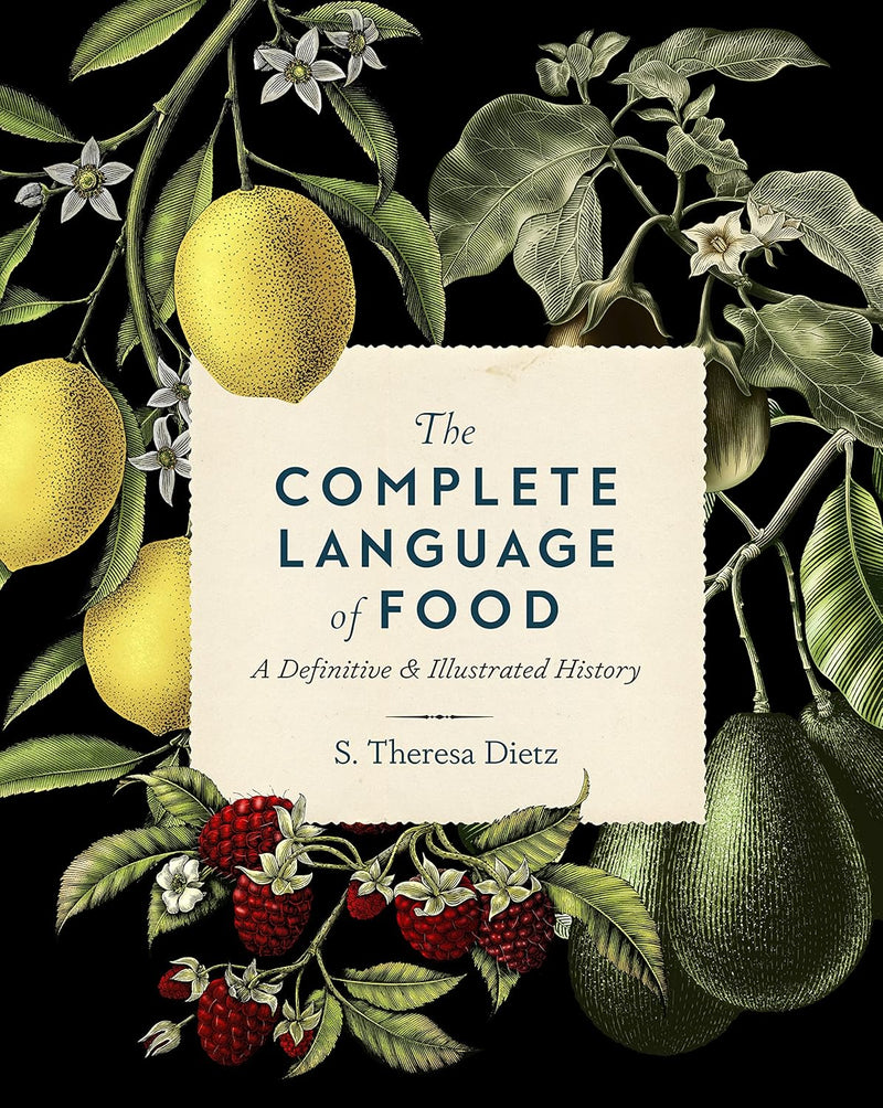 The Complete Language of Food: A Definitive and Illustrated History - Lemon And Lavender Toronto