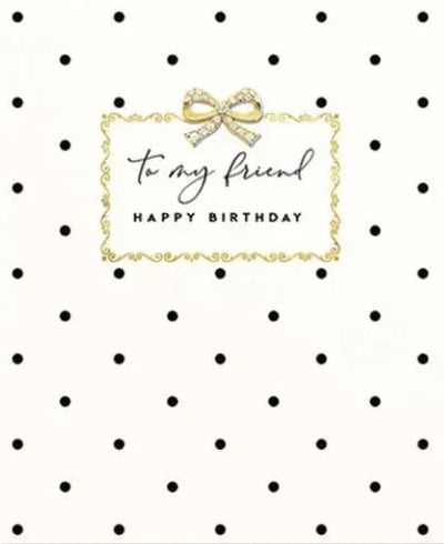 To my friend’ polka dots Birthday Card - Lemon And Lavender Toronto