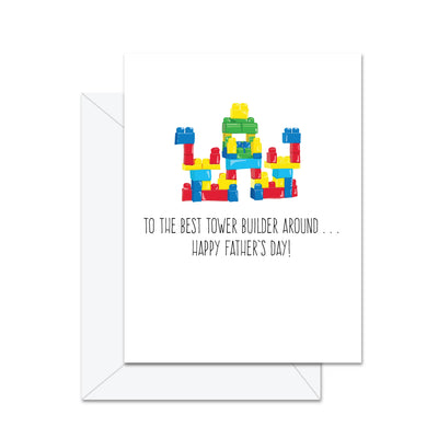 To The Best Tower Builder Around . . . - Greeting Card - Lemon And Lavender Toronto