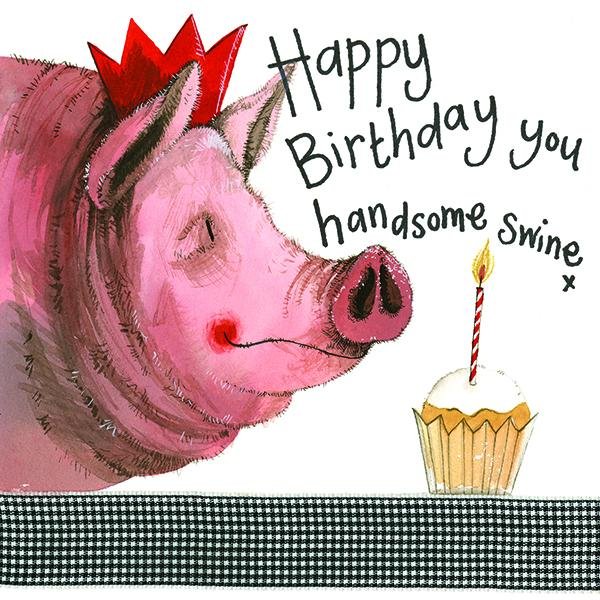 Happy Birthday you handsome Swine Card - Lemon And Lavender Toronto