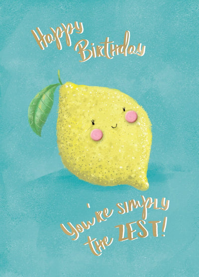 Happy Birthday You’re simply the zest! Lemon Card - Lemon And Lavender Toronto