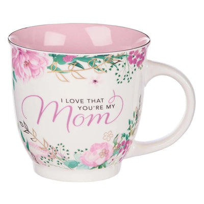 I Love That You're My Mom Mug - Lemon And Lavender Toronto
