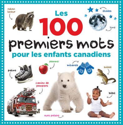 Les 100 Premiers Mots Pour Les Enfants Canadiens - French Book - Lemon And Lavender Toronto