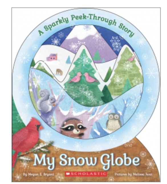 My Snow Globe: A Sparkly Peek-Through Story - Lemon And Lavender Toronto