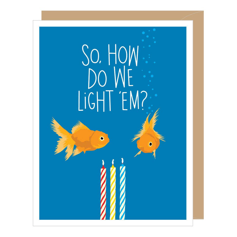 So, How Do We Light Em?-Goldfish Birthday Card - Lemon And Lavender Toronto