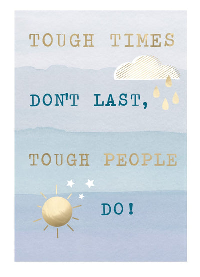 Tough times don’t last, tough people do! Card - Lemon And Lavender Toronto